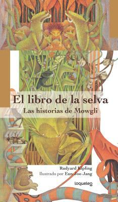 El Libro de La Selva by Rudyard Kipling