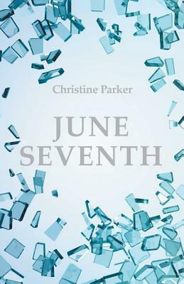 June Seventh by Christine Parker