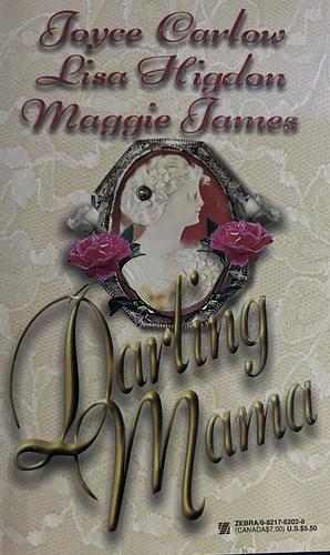 Darling Mama by Maggie James, Joyce Carlow, Lisa Higdon