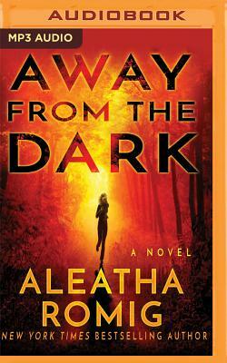 Away from the Dark by Aleatha Romig