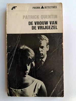 De vrouw van de vrijgezel  by Patrick Quentin