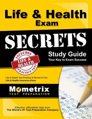 Life & Health Exam Secrets Study Guide: Life & Health Test Review for the Life & Health Insurance Exam by 