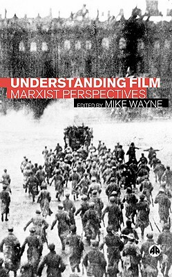 Understanding Film: Marxist Perspectives by 