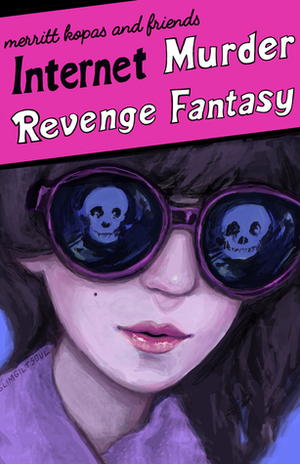 Internet Murder Revenge Fantasy by Merritt K.
