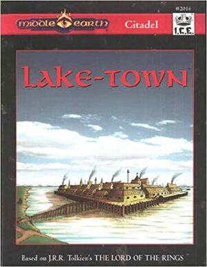 Lake-town (Middle Earth Role Playing/MERP 2nd Edition) by Jessica Ney-Grimm, W. Frazier