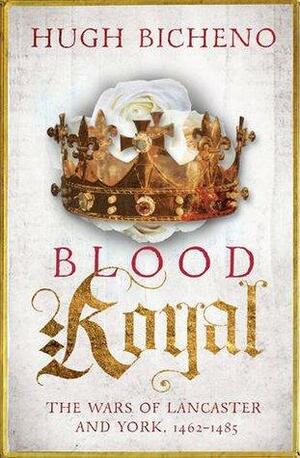 Blood Royal by Hugh Bicheno