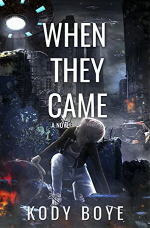 When They Came by Kody Boye