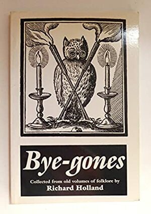 Bye-Gones by Richard Holland