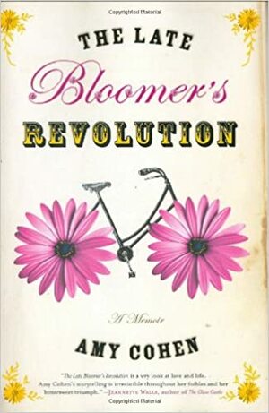 The Late Bloomer's Revolution: A Memoir by Amy Cohen