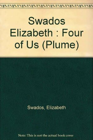 The Four of Us: A Family Memoir by Elizabeth Swados