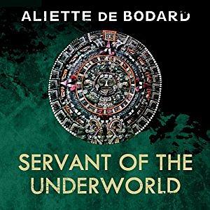 Servant of the Underworld by Aliette de Bodard