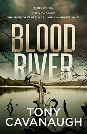 Blood River by Tony Cavanaugh