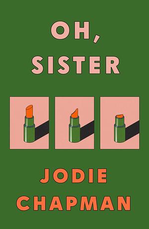Oh, Sister: The powerful new novel from the author of Another Life by Jodie Chapman, Jodie Chapman