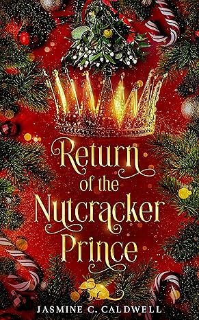 Return of the Nutcracker Prince  by Jasmine C. Caldwell