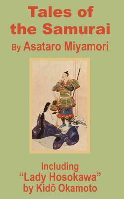 Tales of the Samurai and Lady Hosokawa by Kido Okamoto, Asataro Miyamori