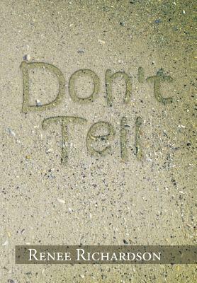 Don't Tell by Renee Richardson