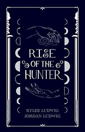 Rise of the Hunter by Jordan Ludwig, Kylee Ludwig, Salima Alikhan, Hina Babar