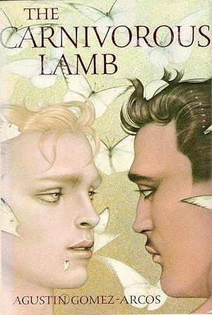 The Carnivorous Lamb 1st edition by Gomez-Arcos, Agustin (1984) Hardcover by Agustín Gómez Arcos, Agustín Gómez Arcos