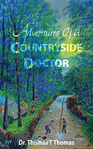 Adventures of a Countryside Doctor by Thomas T. Thomas