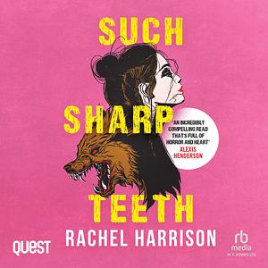 Such Sharp Teeth by Rachel Harrison