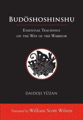 Budoshoshinshu: Essential Teachings on the Way of the Warrior by Daidōji Yūzan