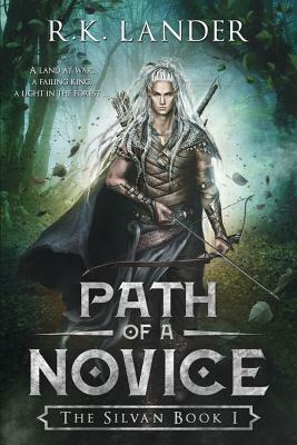 Path Of A Novice: The Silvan Book I by R. K. Lander