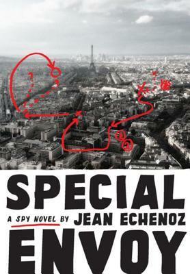 Special Envoy: A Spy Novel by Jean Echenoz