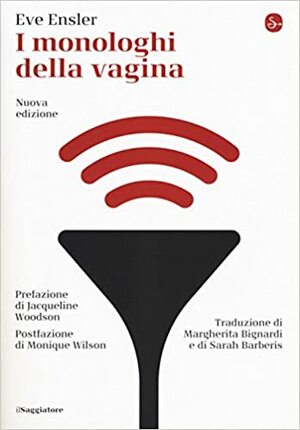I monologhi della vagina. Nuova edizione by Monique Wilson, Jacqueline Woodson, Eve Ensler