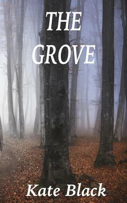 The Grove by Kate Black