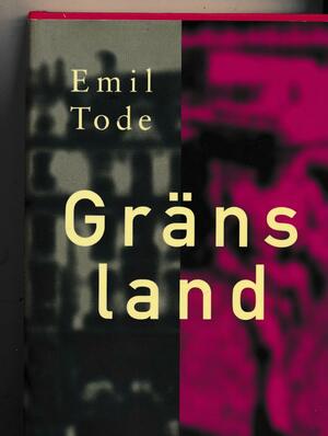 Gränsland by Emil Tode