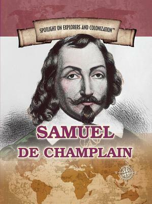 Samuel de Champlain: Founder of New France and Quebec City by Andrew Vietze