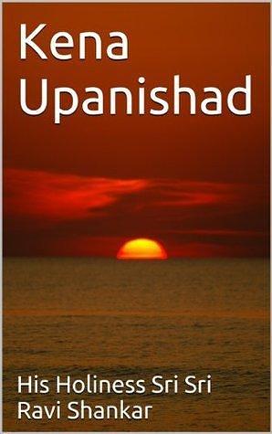 Kena Upanishad by Ravi Shankar, Ravi Shankar