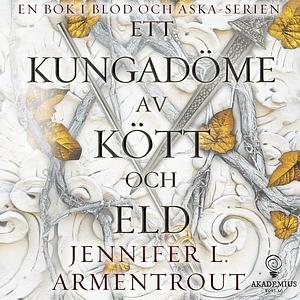 Ett kungadöme av kött och eld by Jennifer L. Armentrout