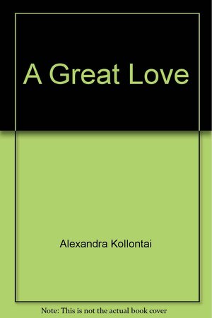 A Great Love by Alexandra Kollontai