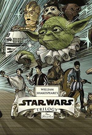William Shakespeare's Star Wars Trilogy: The Royal Imperial Boxed Set: Includes Verily, A New Hope; The Empire Striketh Back; The Jedi Doth Return by Ian Doescher, Ian Doescher