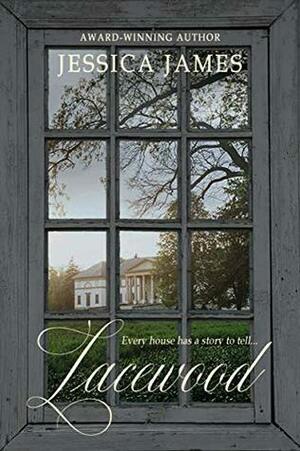 Lacewood: A Novel of Time and Place by Jessica James