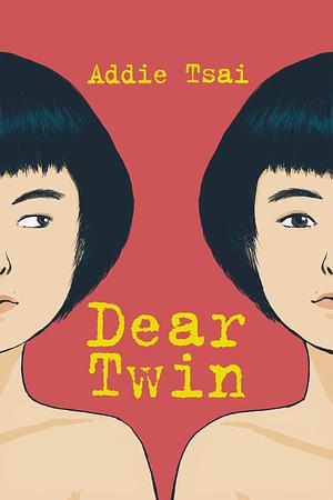 Dear Twin by Addie Tsai, Addie Tsai