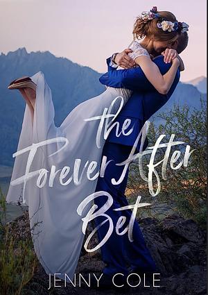 The Forever After Bet by Jenny Cole