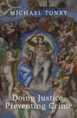 Doing Justice, Preventing Crime by Michael Tonry