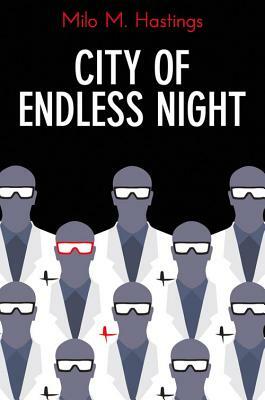 City of Endless Night by Milo M. Hastings