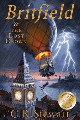 Britfield and The Lost Crown: (Britfield Series, Book I) by C. R. Stewart