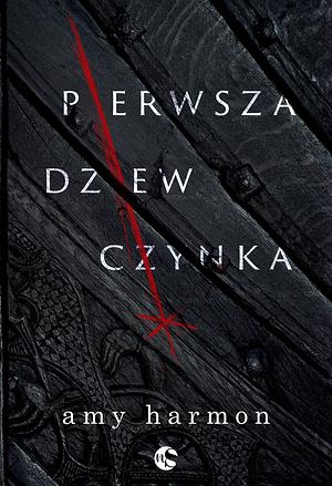 Pierwsza dziewczynka by Amy Harmon