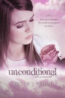 Unconditional by Holly J. Wood