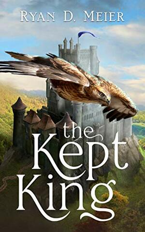 The Kept King by Ryan D. Meier