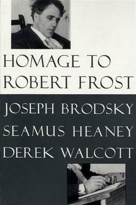 Homage to Robert Frost by Joseph Brodsky
