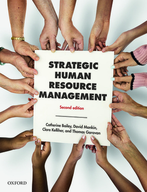 Strategic Human Resource Management by David Mankin, Clare Kelliher, Catherine Bailey