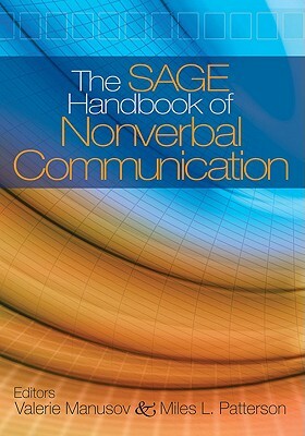 The Sage Handbook of Nonverbal Communication by Valerie L. Manusov, Miles L. Patterson