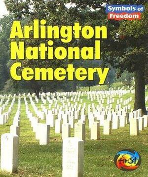Arlington National Cemetery by Lola M. Schaefer, Ted Schaefer