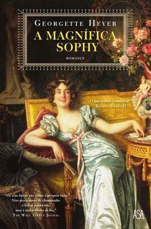 A Magnífica Sophy by Georgette Heyer