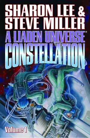 A Liaden Universe Constellation: Volume 1 by Sharon Lee, Steve Miller